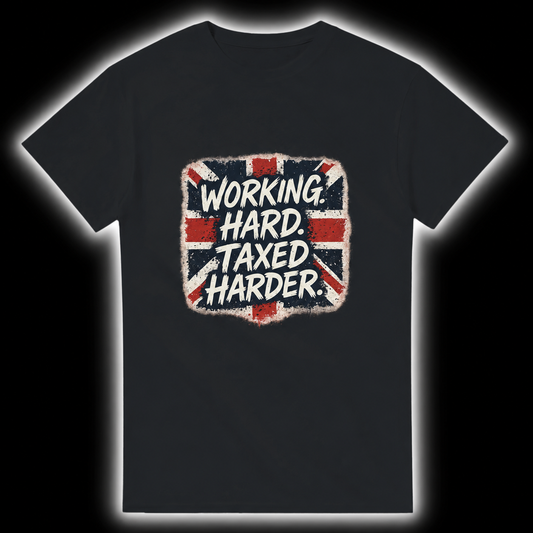 Working Hard. Taxed Harder. T shirt