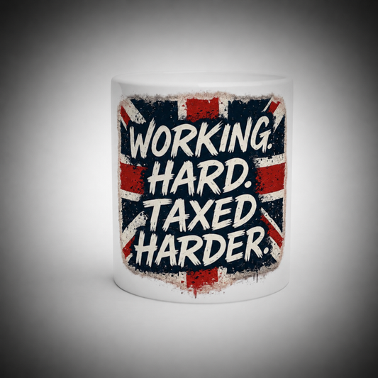 Working Hard, Taxed Harder Mug